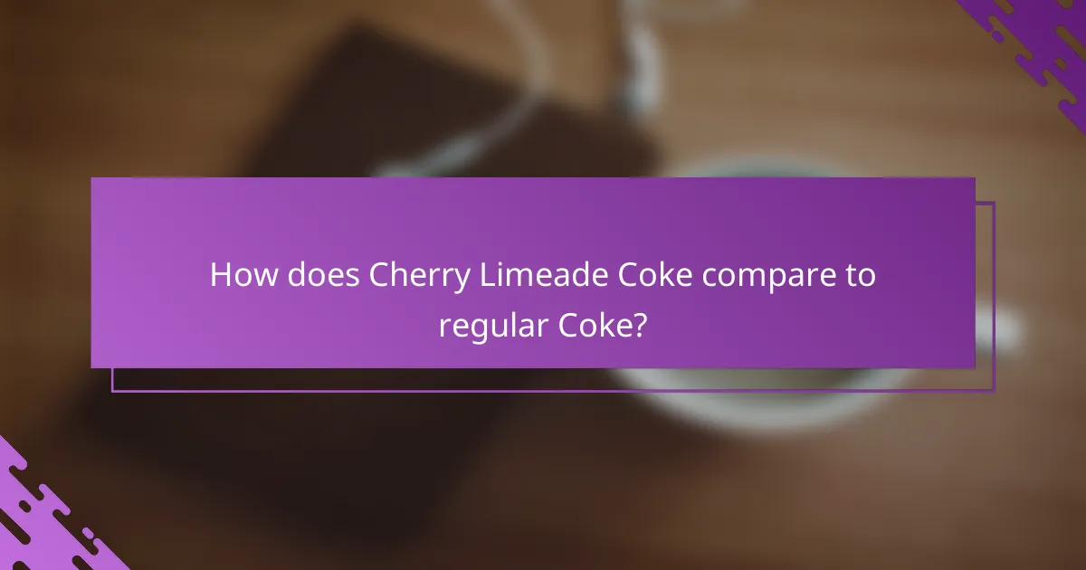 How does Cherry Limeade Coke compare to regular Coke?