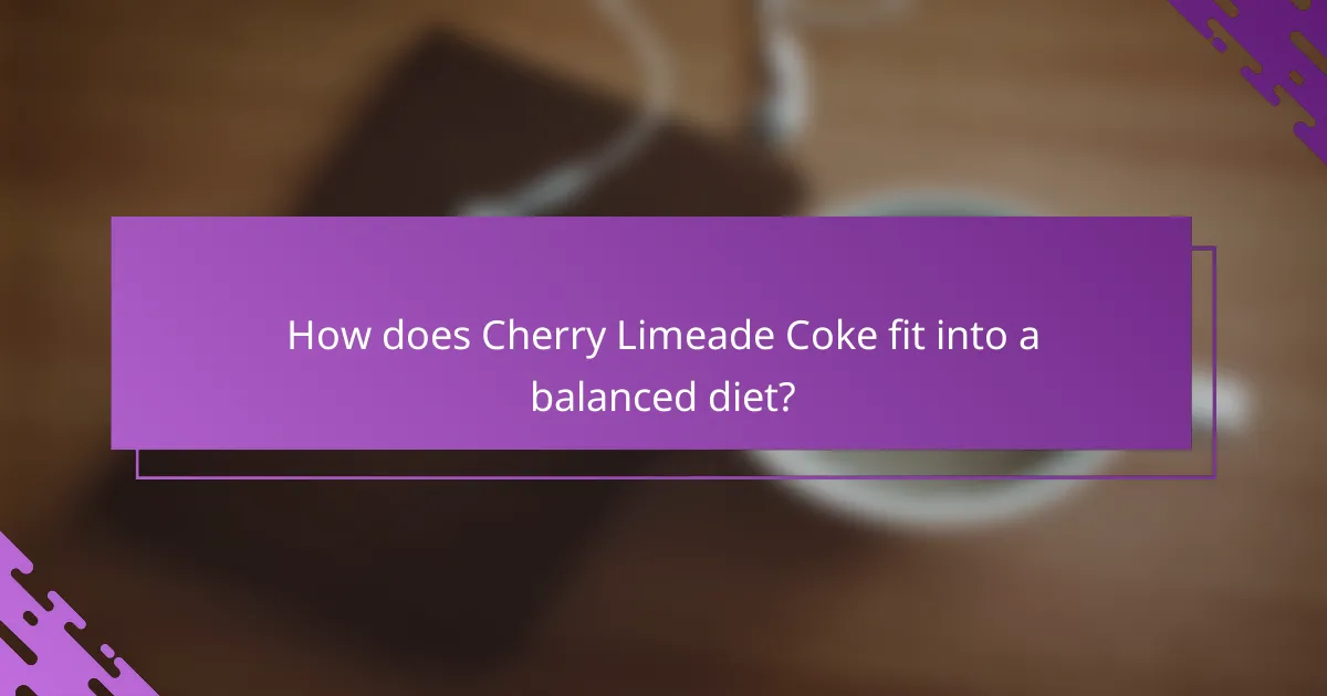 How does Cherry Limeade Coke fit into a balanced diet?