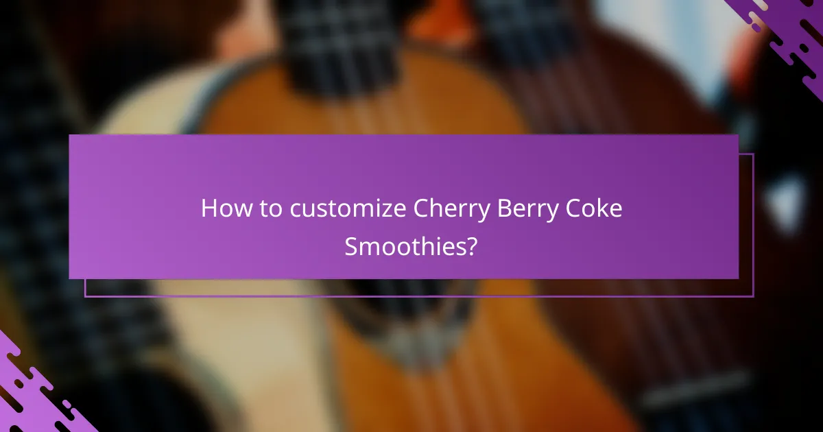 How to customize Cherry Berry Coke Smoothies?