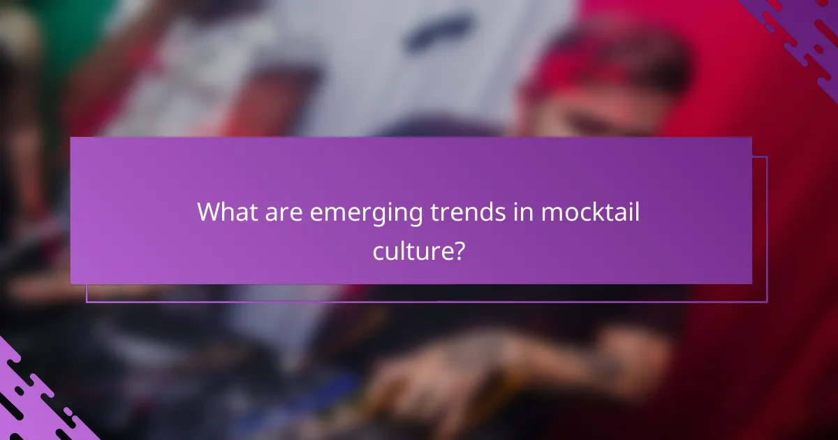 What are emerging trends in mocktail culture?