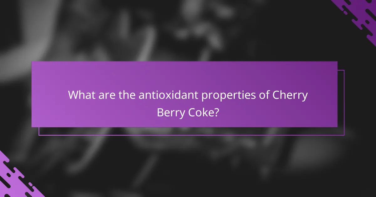 What are the antioxidant properties of Cherry Berry Coke?