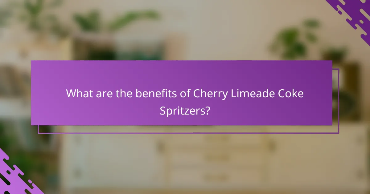 What are the benefits of Cherry Limeade Coke Spritzers?