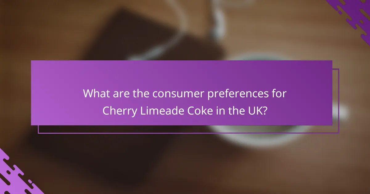 What are the consumer preferences for Cherry Limeade Coke in the UK?