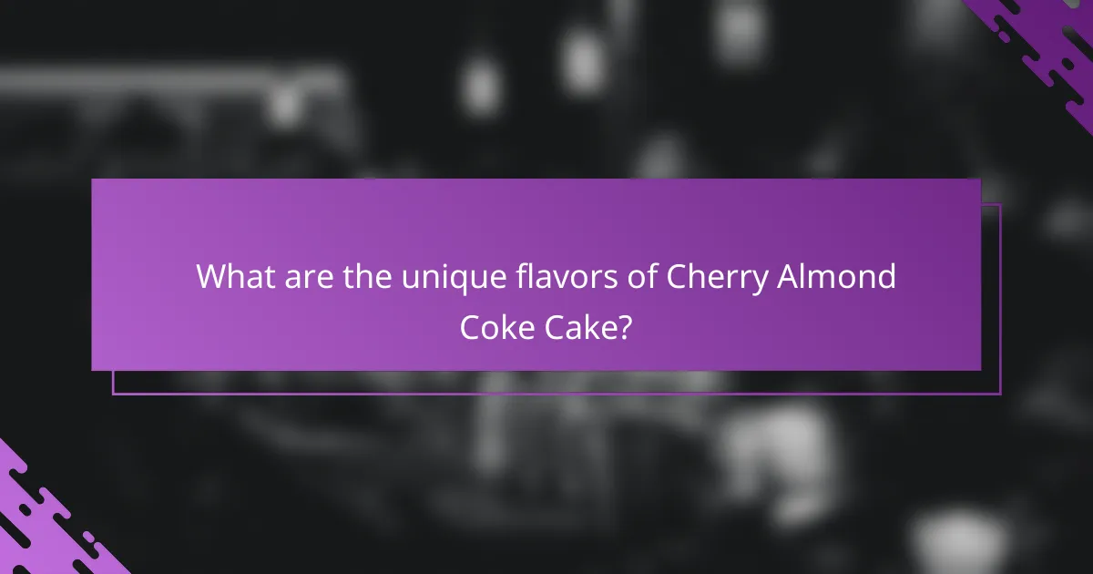 What are the unique flavors of Cherry Almond Coke Cake?