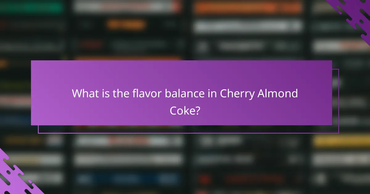 What is the flavor balance in Cherry Almond Coke?